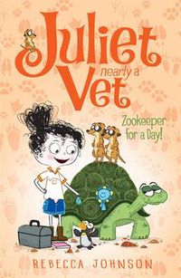 Cover image for Zookeeper for a Day: Juliet, Nearly a Vet (Book 6)