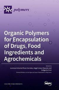 Cover image for Organic Polymers for Encapsulation of Drugs, Food Ingredients and Agrochemicals