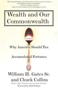 Cover image for Wealth and Our Commonwealth: Why America Should Tax Accumulated Fortunes