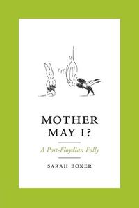Cover image for Mother May I?: A Post-Floydian Folly