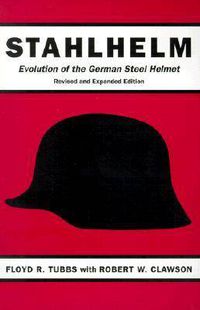 Cover image for Stahlhelm: A History of the German Steel Helmet