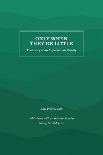 Cover image for Only When They're Little: The Story of an Appalachian Family