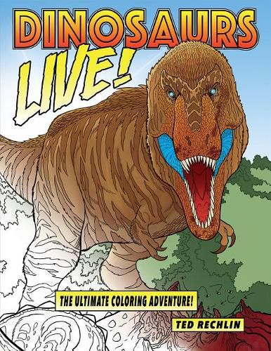 Cover image for Dinosaurs Live!: The Ultimate Coloring Adventure!