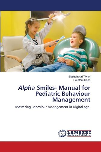 Cover image for Alpha Smiles- Manual for Pediatric Behaviour Management