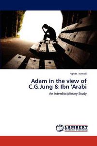 Cover image for Adam in the view of C.G.Jung & Ibn 'Arabi