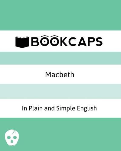 Cover image for Macbeth In Plain and Simple English: (A Modern Translation and the Original Version)