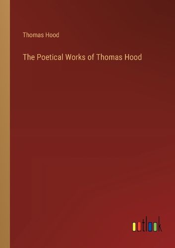 The Poetical Works of Thomas Hood