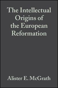 Cover image for The Intellectual Origins of the European Reformation