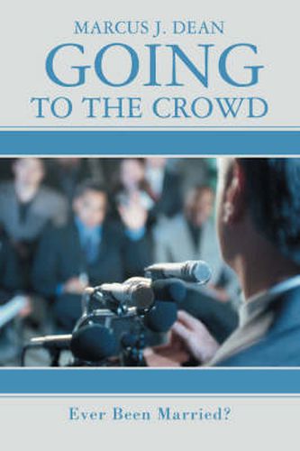 Cover image for Going to the Crowd: Ever Been Married?