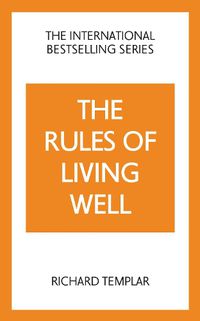 Cover image for The Rules of Living Well: A Personal Code for a Healthier, Happier You, 2nd edition