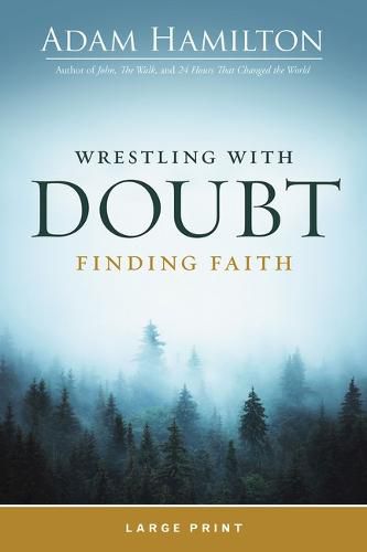 Cover image for Wrestling With Doubt, Finding Faith Large Print