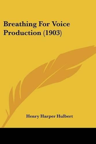 Cover image for Breathing for Voice Production (1903)