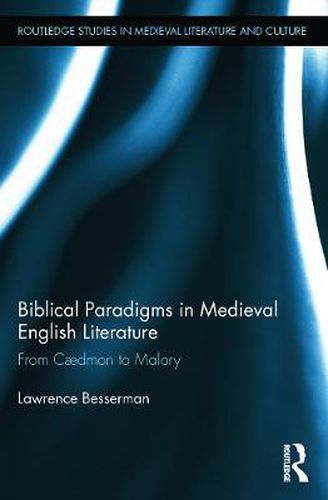 Cover image for Biblical Paradigms in Medieval English Literature: From Caedmon to Malory