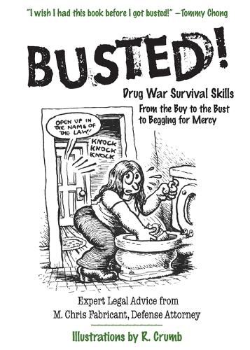 Cover image for Busted!: Drug War Survival Skills: From The Buy To The Bust To Begging For Mercy