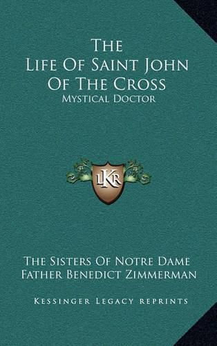 The Life of Saint John of the Cross: Mystical Doctor