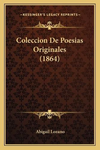 Cover image for Coleccion de Poesias Originales (1864)