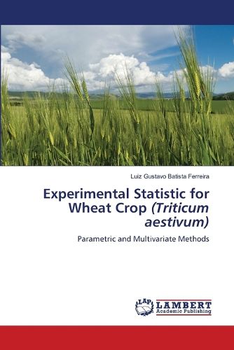 Cover image for Experimental Statistic for Wheat Crop (Triticum aestivum)