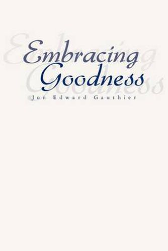 Embracing Goodness