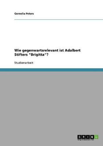 Cover image for Wie gegenwartsrelevant ist Adalbert Stifters Brigitta?