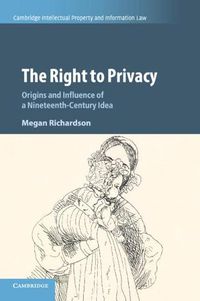 Cover image for The Right to Privacy: Origins and Influence of a Nineteenth-Century Idea