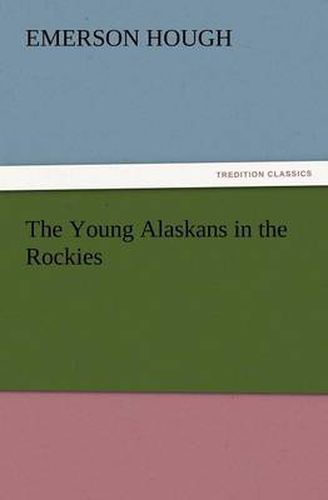 Cover image for The Young Alaskans in the Rockies