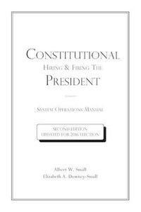 Cover image for Constitutional Hiring & Firing The President: System Operations Manual