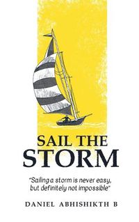 Cover image for Sail the Storm: Sailing a storm is never easy, but definitely not impossible