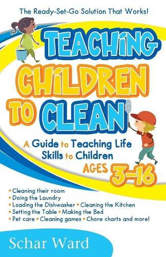 Cover image for Teaching Children to Clean: The Ready-Set-Go Solution That Works!