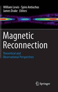Cover image for Magnetic Reconnection: Theoretical and Observational Perspectives