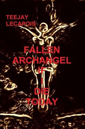Cover image for Fallen Archangel : If I Die Today