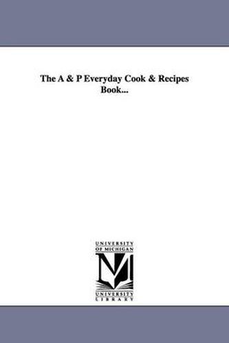 Cover image for The A & P Everyday Cook & Recipes Book...