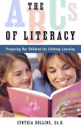 Cover image for The ABCs of Literacy: Preparing Our Children for Lifelong Learning