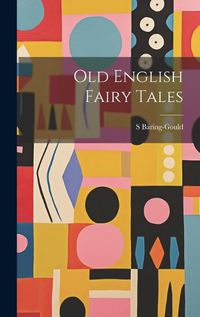 Cover image for Old English Fairy Tales