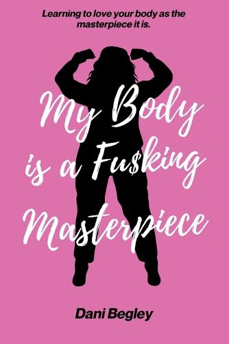 Cover image for My Body is a Fu$king Masterpiece