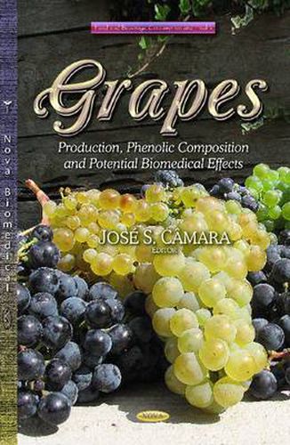 Cover image for Grapes: Production, Phenolic Composition and Potential Biomedical Effects