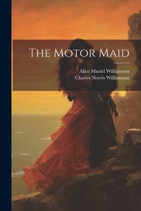 Cover image for The Motor Maid