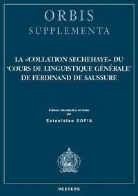 Cover image for La  Collation Sechehaye  du 'Cours de linguistique generale' de Ferdinand de Saussure: Edition, introduction et notes