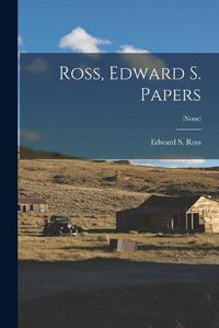 Cover image for Ross, Edward S. Papers; (none)