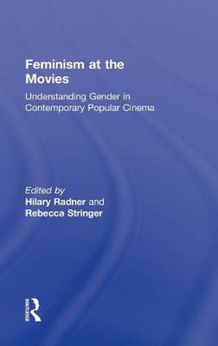 Cover image for Feminism at the Movies: Understanding Gender in Contemporary Popular Cinema