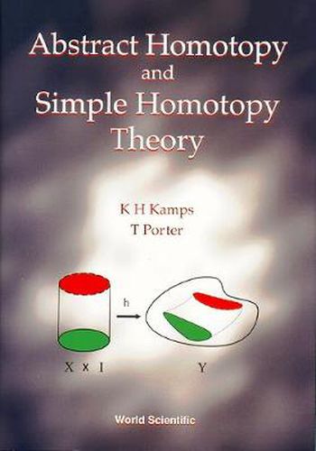 Cover image for Abstract Homotopy And Simple Homotopy Theory