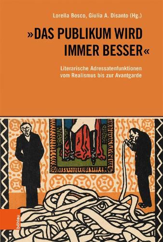 Cover image for Das Publikum Wird Immer Besser: Literarische Adressatenfunktionen Vom Realismus Bis Zur Avantgarde