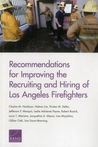 Cover image for Recommendations for Improving the Recruiting and Hiring of Los Angeles Firefighters