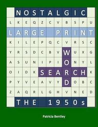 Cover image for Nostalgic Large Print Word Search: The 1950s