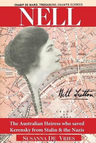 Nell: The Australian Heiress Who Saved Kerensky from Stalin & the Nazis