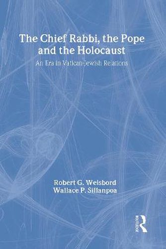 The Chief Rabbi, the Pope, and the Holocaust: An Era in Vatican-Jewish Relations