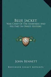 Cover image for Blue Jacket: War Chief of the Shawnees and His Part in Ohio's History