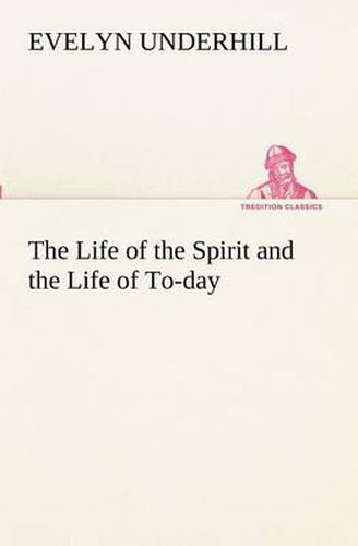 Cover image for The Life of the Spirit and the Life of To-day