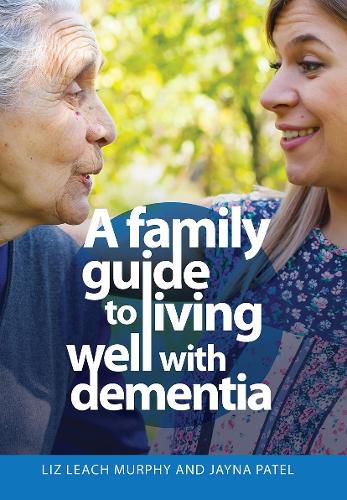 Cover image for A Family Guide to Living Well with Dementia