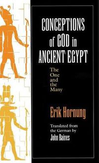 Cover image for Conceptions of God in Ancient Egypt: the One and the Many