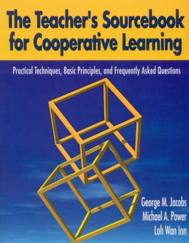 Cover image for The Teacher's Sourcebook for Cooperative Learning: Practical Techniques, Basic Principles and Frequently Asked Questions